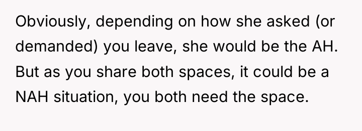 Obviously, depending on how she asked (or demanded) you leave,...