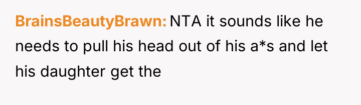 BrainsBeautyBrawn NTA it sounds like he needs to pull his...