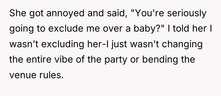 She got annoyed and said, "You're seriously going to exclude...