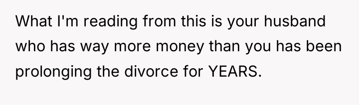 What I'm reading from this is your husband who has...