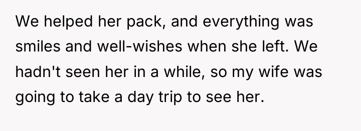 We helped her pack, and everything was smiles and well-wishes...