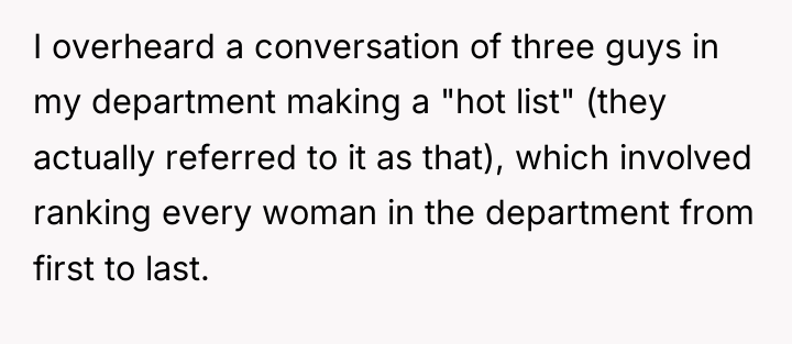 I overheard a conversation of three guys in my department...