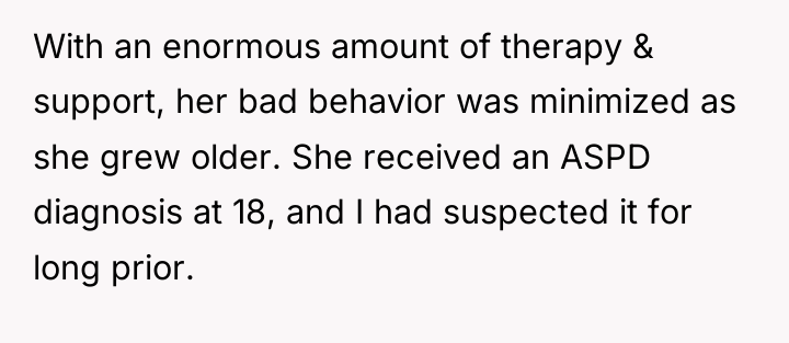 With an enormous amount of therapy & support, her bad...
