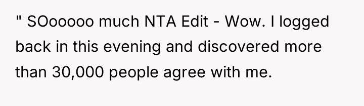 " SOooooo much NTA Edit - Wow. I logged back...