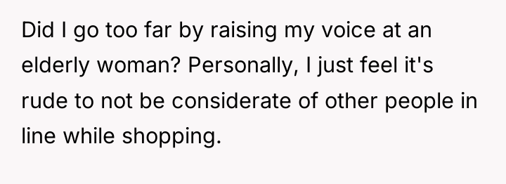 Did I go too far by raising my voice at...