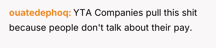 ouatedephoq YTA Companies pull this shit because people don't talk...