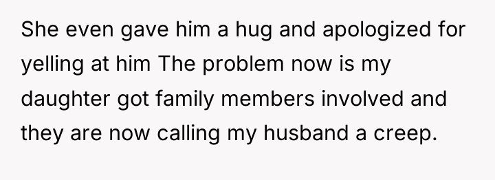 She even gave him a hug and apologized for yelling...