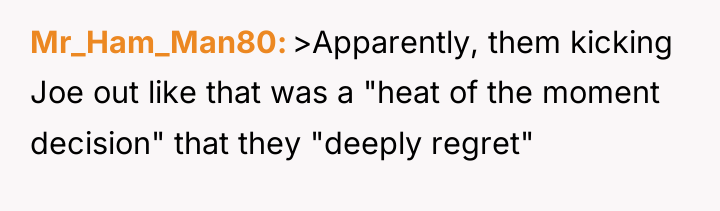 Mr_Ham_Man80 >Apparently, them kicking Joe out like that was a...