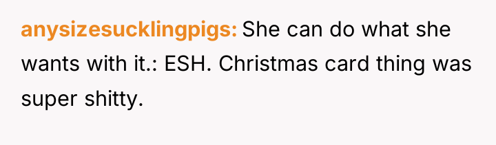 anysizesucklingpigs She can do what she wants with it.: ESH....