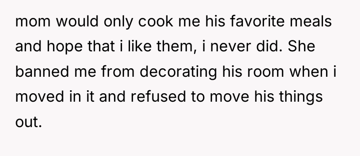 mom would only cook me his favorite meals and hope...