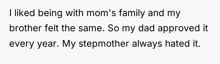 I liked being with mom's family and my brother felt...