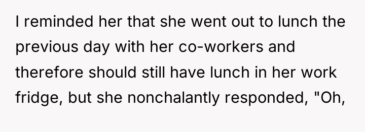 I reminded her that she went out to lunch the...