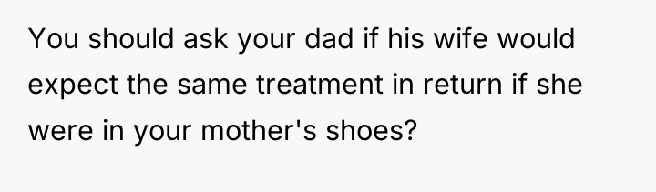 You should ask your dad if his wife would expect...