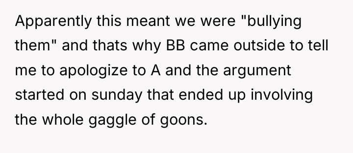 Apparently this meant we were "bullying them" and thats why...
