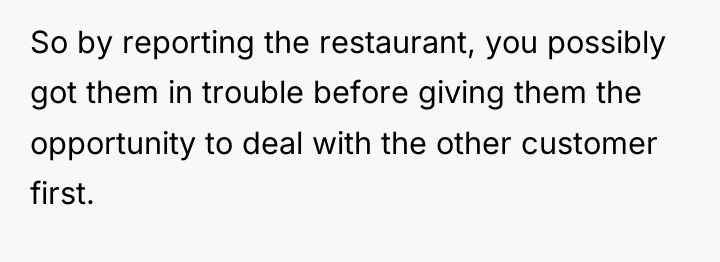 So by reporting the restaurant, you possibly got them in...