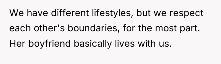 We have different lifestyles, but we respect each other's boundaries,...