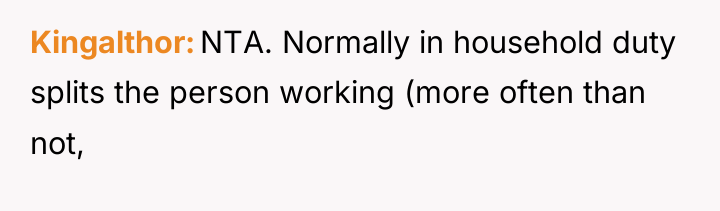 Kingalthor NTA. Normally in household duty splits the person working...
