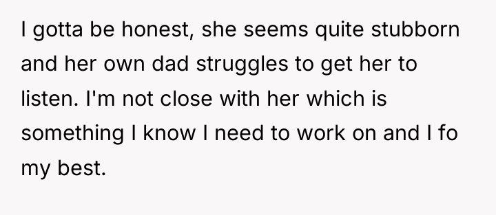 I gotta be honest, she seems quite stubborn and her...