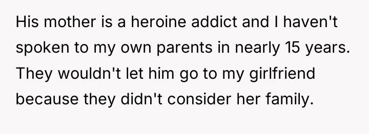 His mother is a heroine addict and I haven't spoken...