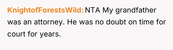 KnightofForestsWild NTA My grandfather was an attorney. He was no...