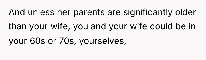 And unless her parents are significantly older than your wife,...