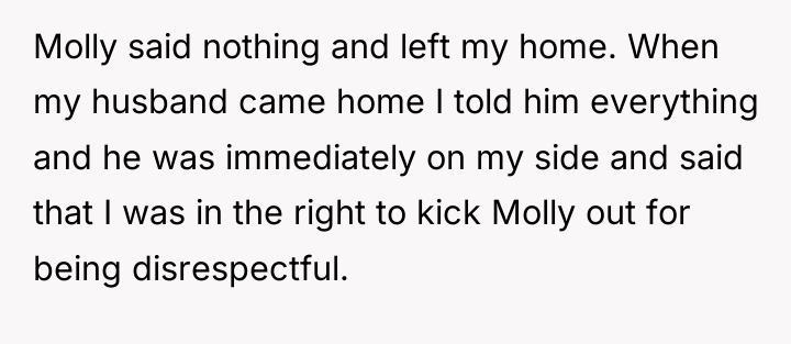 Molly said nothing and left my home. When my husband...