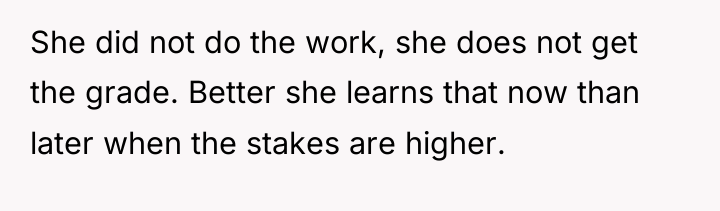 She did not do the work, she does not get...