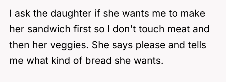I ask the daughter if she wants me to make...