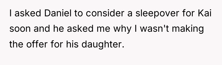 I asked Daniel to consider a sleepover for Kai soon...