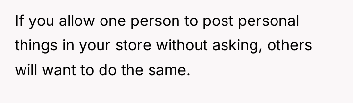 If you allow one person to post personal things in...