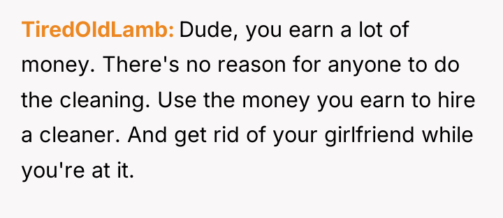 TiredOldLamb Dude, you earn a lot of money. There's no...
