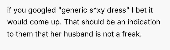 if you googled "generic s*xy dress" I bet it would...