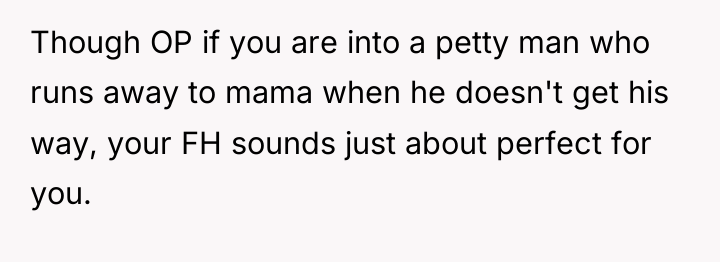 Though OP if you are into a petty man who...