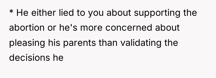 * He either lied to you about supporting the abortion...