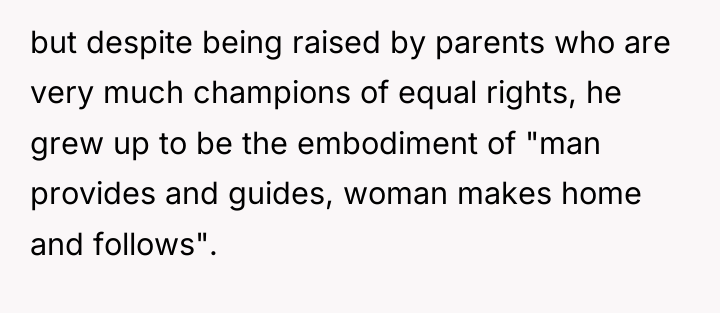 but despite being raised by parents who are very much...
