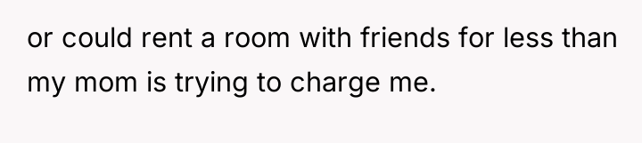 or could rent a room with friends for less than...