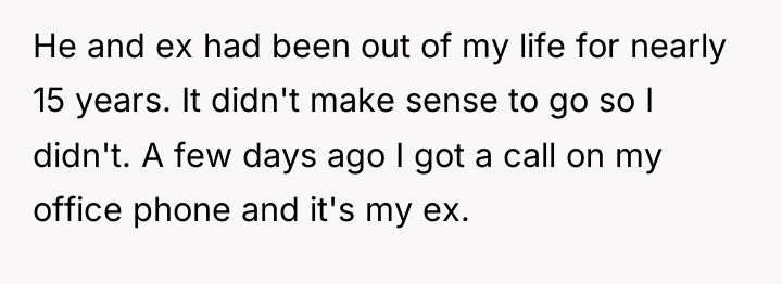 He and ex had been out of my life for...