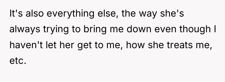 It's also everything else, the way she's always trying to...
