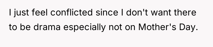 I just feel conflicted since I don't want there to...