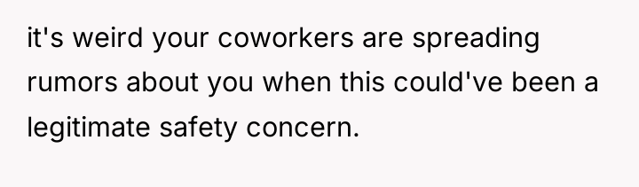 it's weird your coworkers are spreading rumors about you when...