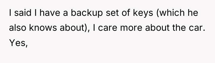 I said I have a backup set of keys (which...