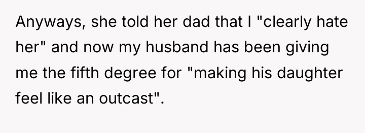 Anyways, she told her dad that I "clearly hate her"...
