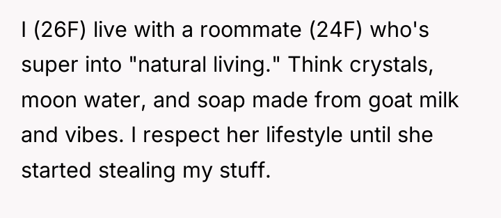 I (26F) live with a roommate (24F) who's super into...