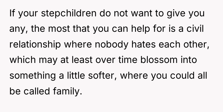 If your stepchildren do not want to give you any,...