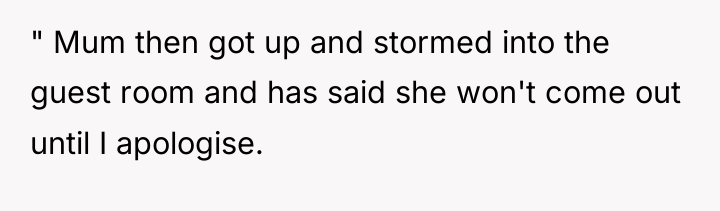 " Mum then got up and stormed into the guest...