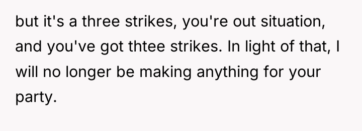 but it's a three strikes, you're out situation, and you've...
