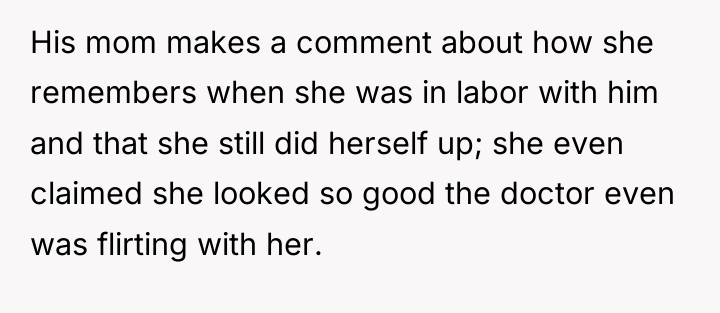 His mom makes a comment about how she remembers when...