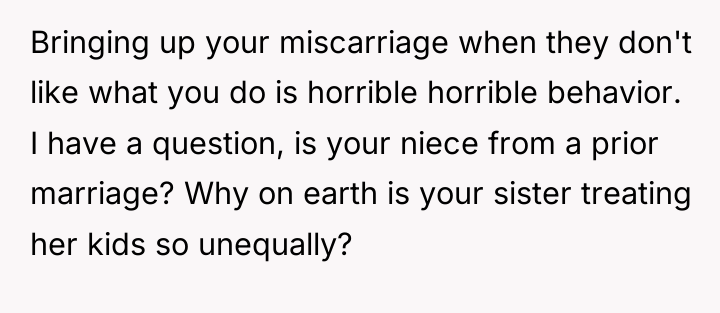 Bringing up your miscarriage when they don't like what you...