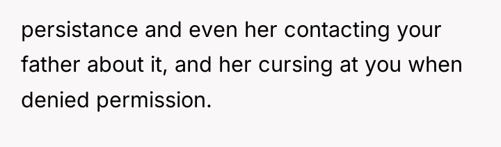 persistance and even her contacting your father about it, and...