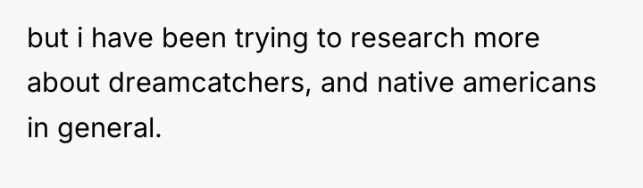 but i have been trying to research more about dreamcatchers,...